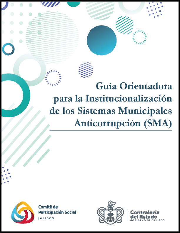 Guía Orientadora para la Institucionalización de los Sistemas Municipales Anticorrupción (SMA).
